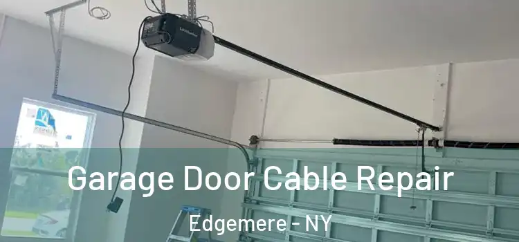  Garage Door Cable Repair Edgemere - NY