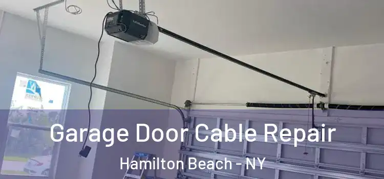  Garage Door Cable Repair Hamilton Beach - NY
