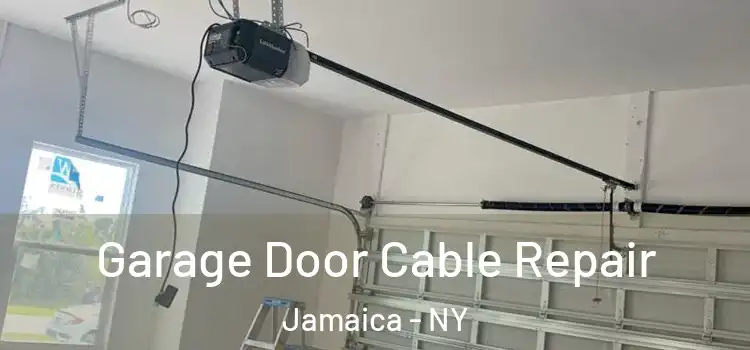  Garage Door Cable Repair Jamaica - NY