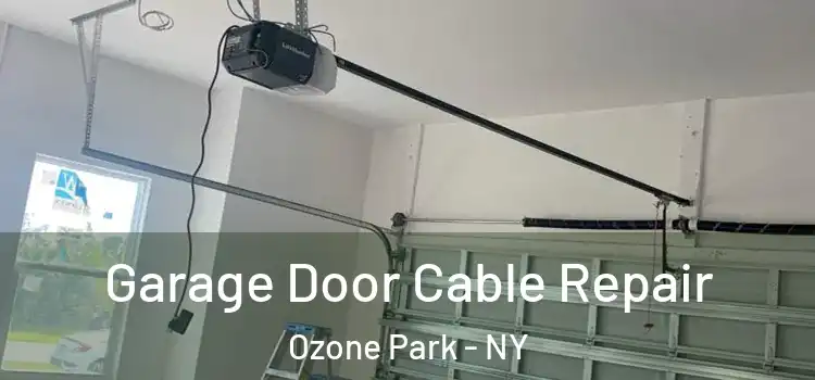  Garage Door Cable Repair Ozone Park - NY