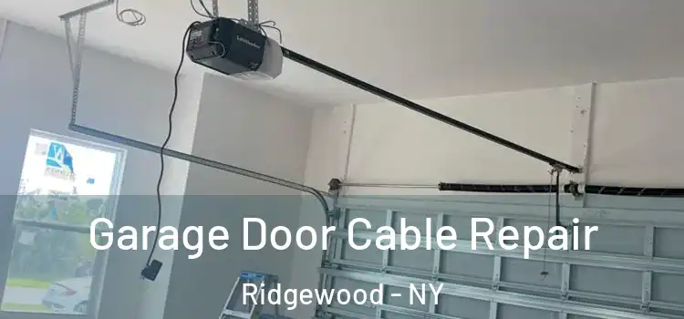  Garage Door Cable Repair Ridgewood - NY