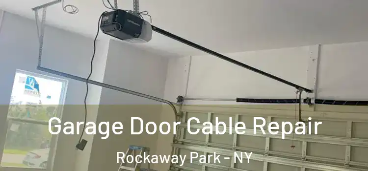  Garage Door Cable Repair Rockaway Park - NY