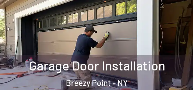  Garage Door Installation Breezy Point - NY