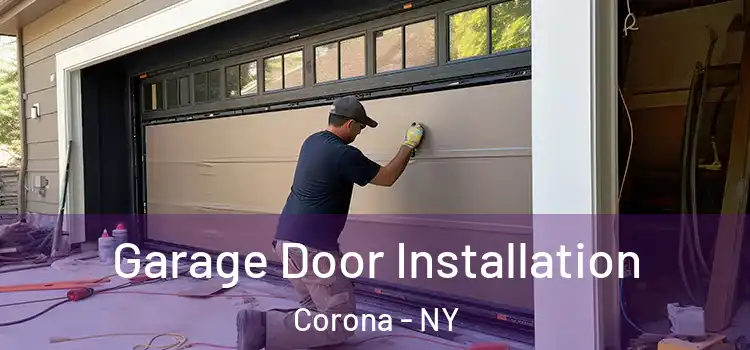  Garage Door Installation Corona - NY