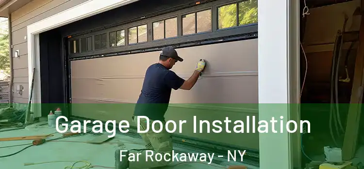  Garage Door Installation Far Rockaway - NY