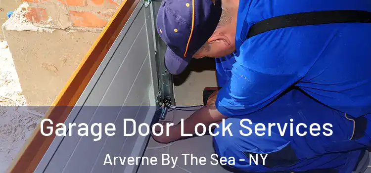 Garage Door Lock Services Arverne By The Sea - NY