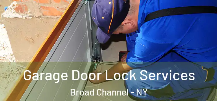  Garage Door Lock Services Broad Channel - NY
