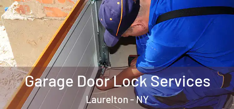 Garage Door Lock Services Laurelton - NY