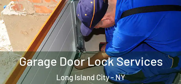 Garage Door Lock Services Long Island City - NY