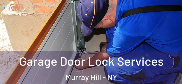  Garage Door Lock Services Murray Hill - NY