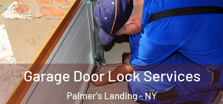 Garage Door Lock Services Palmer's Landing - NY