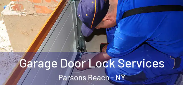 Garage Door Lock Services Parsons Beach - NY