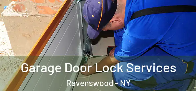 Garage Door Lock Services Ravenswood - NY