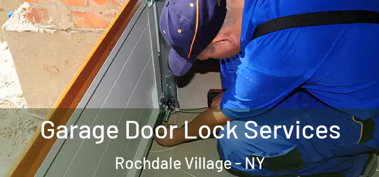 Garage Door Lock Services Rochdale Village - NY