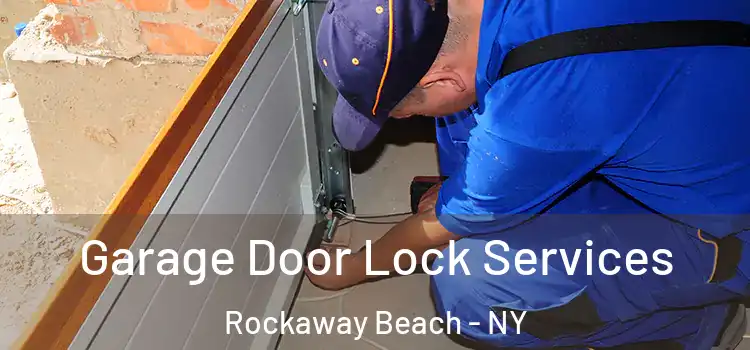 Garage Door Lock Services Rockaway Beach - NY