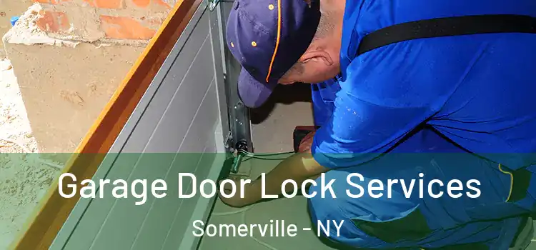 Garage Door Lock Services Somerville - NY