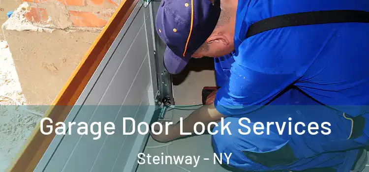 Garage Door Lock Services Steinway - NY