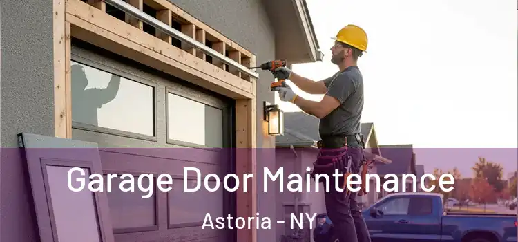 Garage Door Maintenance Astoria - NY