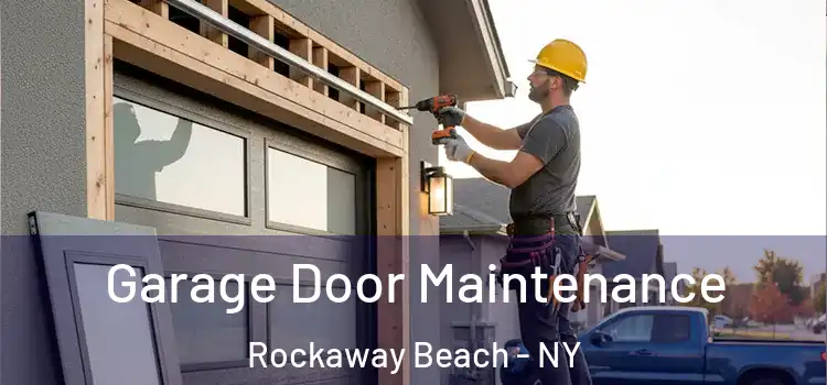 Garage Door Maintenance Rockaway Beach - NY