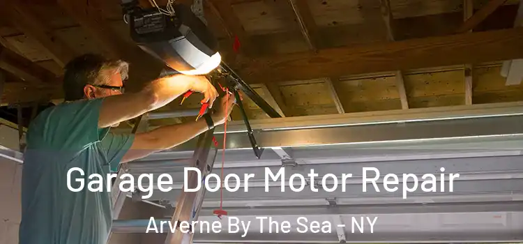  Garage Door Motor Repair Arverne By The Sea - NY