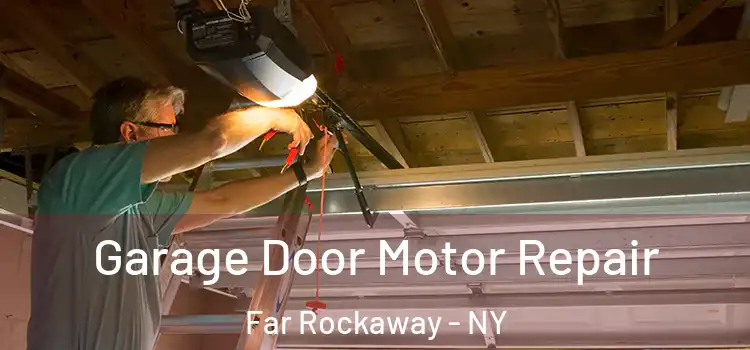  Garage Door Motor Repair Far Rockaway - NY