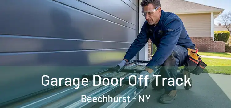  Garage Door Off Track Beechhurst - NY