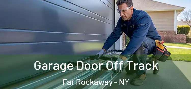  Garage Door Off Track Far Rockaway - NY