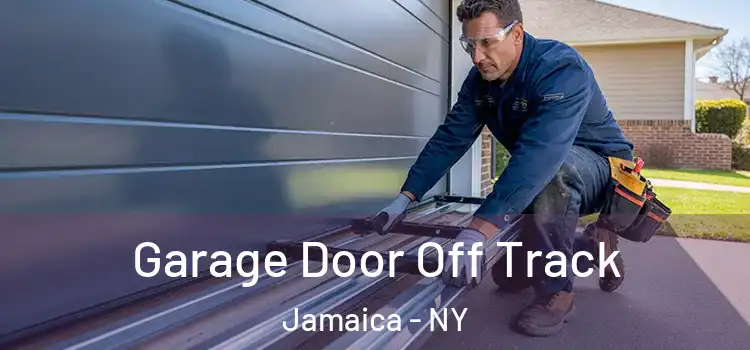  Garage Door Off Track Jamaica - NY