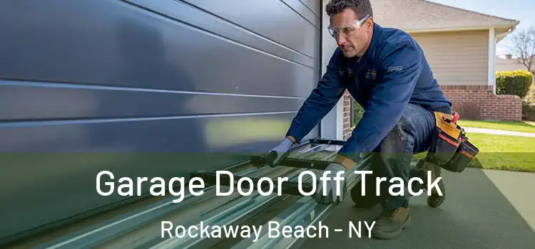  Garage Door Off Track Rockaway Beach - NY