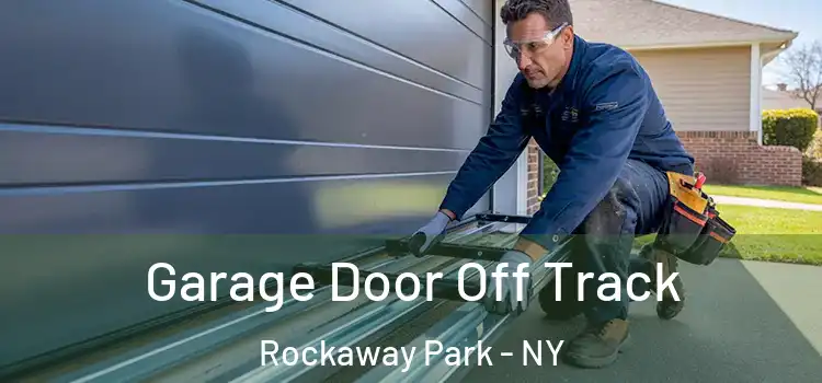  Garage Door Off Track Rockaway Park - NY