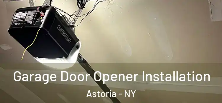  Garage Door Opener Installation Astoria - NY