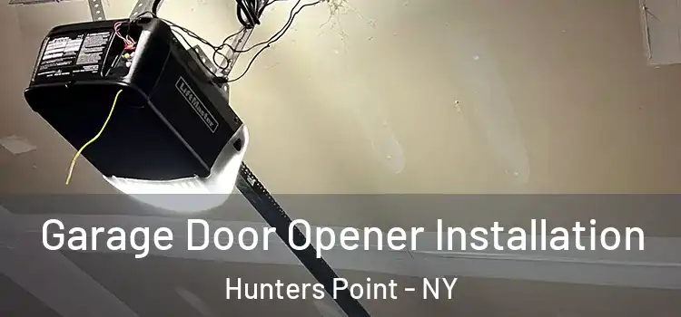  Garage Door Opener Installation Hunters Point - NY
