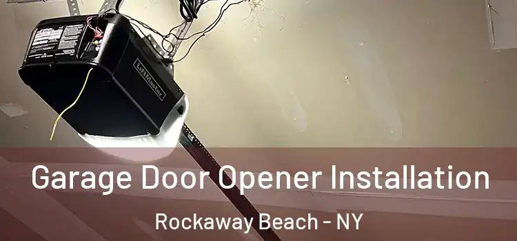  Garage Door Opener Installation Rockaway Beach - NY