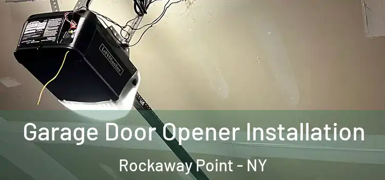  Garage Door Opener Installation Rockaway Point - NY