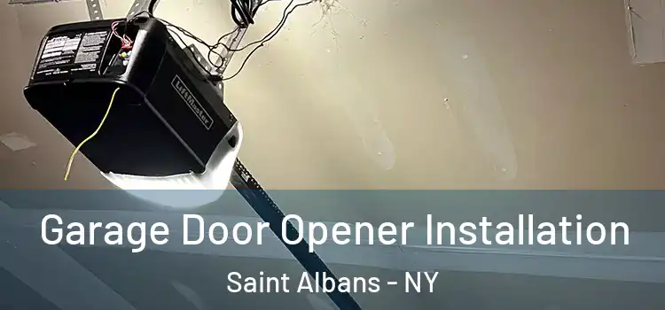 Garage Door Opener Installation Saint Albans - NY