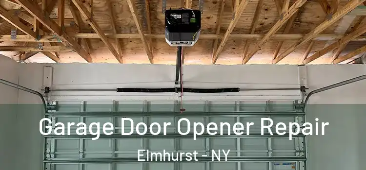  Garage Door Opener Repair Elmhurst - NY