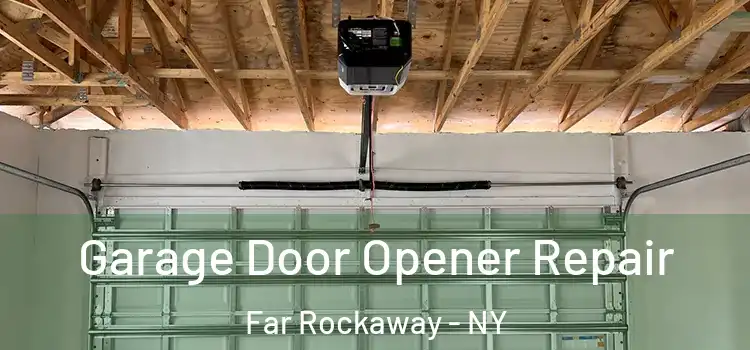  Garage Door Opener Repair Far Rockaway - NY