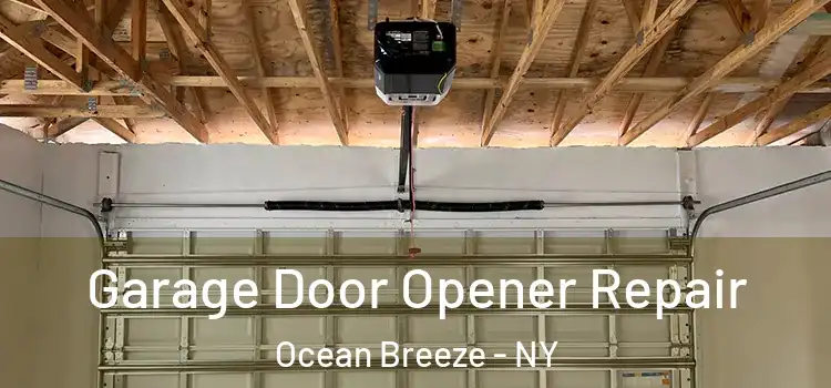 Garage Door Opener Repair Ocean Breeze - NY