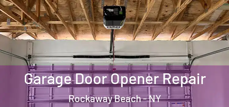  Garage Door Opener Repair Rockaway Beach - NY