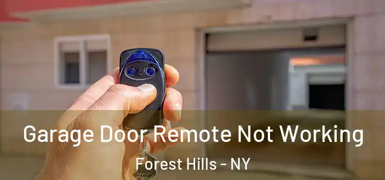  Garage Door Remote Not Working Forest Hills - NY