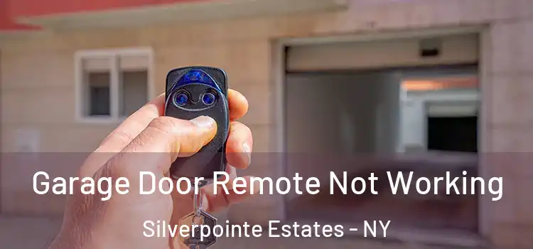  Garage Door Remote Not Working Silverpointe Estates - NY