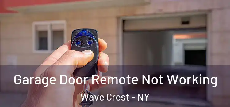  Garage Door Remote Not Working Wave Crest - NY