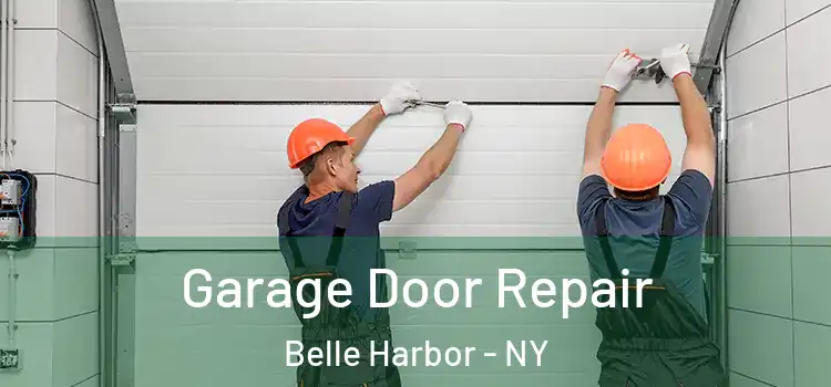  Garage Door Repair Belle Harbor - NY