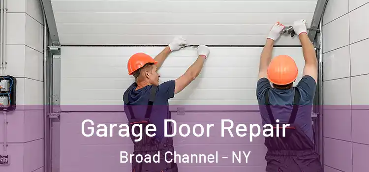  Garage Door Repair Broad Channel - NY