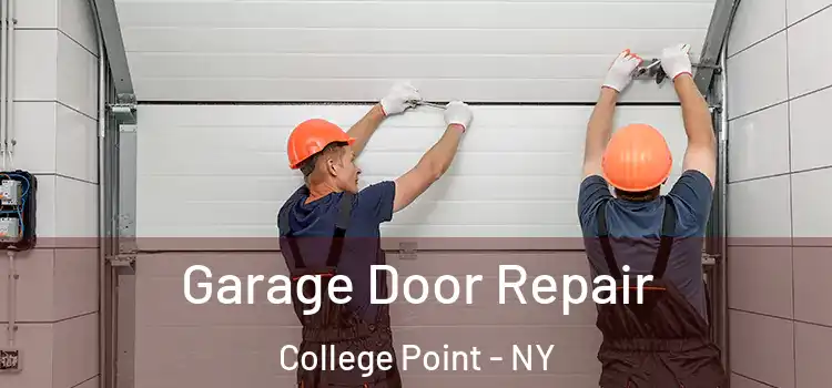  Garage Door Repair College Point - NY