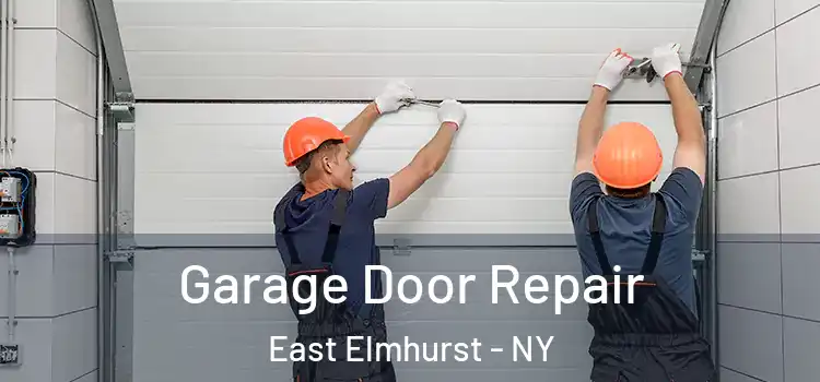  Garage Door Repair East Elmhurst - NY