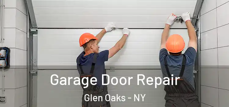  Garage Door Repair Glen Oaks - NY