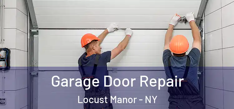  Garage Door Repair Locust Manor - NY