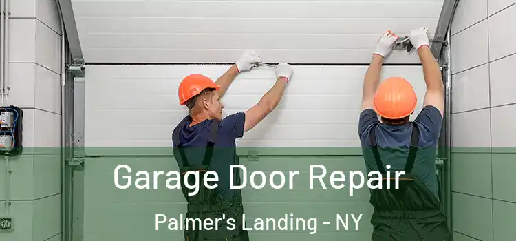  Garage Door Repair Palmer's Landing - NY