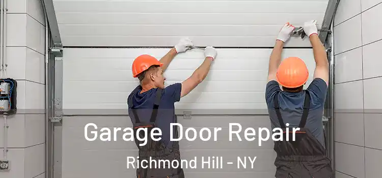  Garage Door Repair Richmond Hill - NY